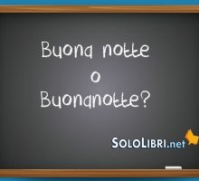 Buona notte o Buonanotte: come si scrive correttamente