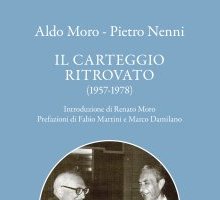 Il carteggio ritrovato (1957-1978) Aldo Moro-Pietro Nenni