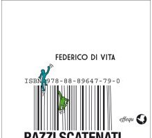 Pazzi scatenati. Usi e abusi dell'editoria italiana