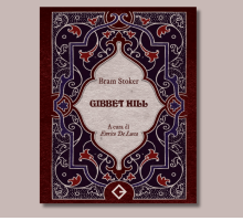 “Gibbet Hill” di Bram Stoker: il racconto inedito da brividi pubblicato anche in Italia