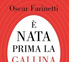 È nata prima la gallina... forse. 52 storie sull'ottimismo e il suo contrario, sulla gente, il cibo, il vino, la vita e l'amore