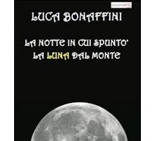 La notte in cui spuntò la luna dal monte