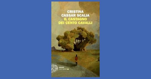 Il Castagno Dei Cento Cavalli Cristina Cassar Scalia Recensione Libro