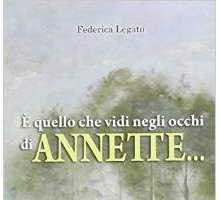 E quello che vidi negli occhi di Annette...