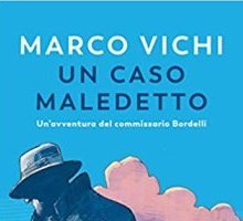 Un caso maledetto. Un'avventura del commissario Bordelli