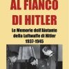 Al fianco di Hitler. Le memorie dell'aiutante della Luftwaffe di Hitler 1937-1945