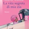 La vita segreta di mia zia