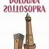 Bologna sottosopra