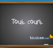 Tout court: cosa significa? Esempi e pronuncia