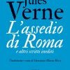 L'assedio di Roma e altri scritti inediti