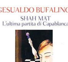 Shah Mat. L'ultima partita di Capablanca