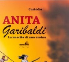 Anita Garibaldi. La nascita di un'eroina