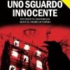 Uno sguardo innocente. Un delitto misterioso agita il cuore di Napoli