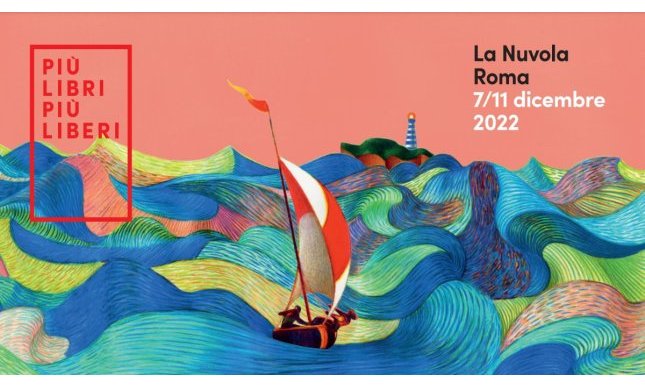 Più Libri Più Liberi 2022: le prime anticipazioni e gli eventi da non perdere