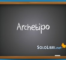 Archetipo: cos'è e cosa significa