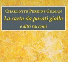 La carta da parati gialla e altri racconti