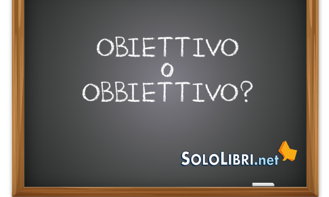 Obiettivo o obbiettivo: come si scrive?