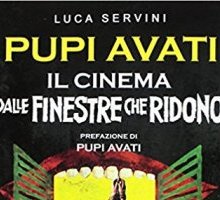 Pupi Avati. Il cinema dalle finestre che ridono