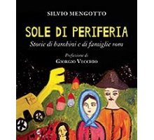 Sole di periferia. Storie di bambini e di famiglie rom