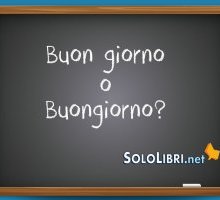 Buongiorno o Buon giorno: come si scrive?