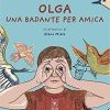 Olga. Una badante per amica