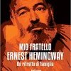 Mio fratello Ernest Hemingway