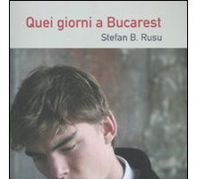 Quei giorni a Bucarest