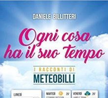 Ogni cosa ha il suo tempo. I racconti di Meteobilli 