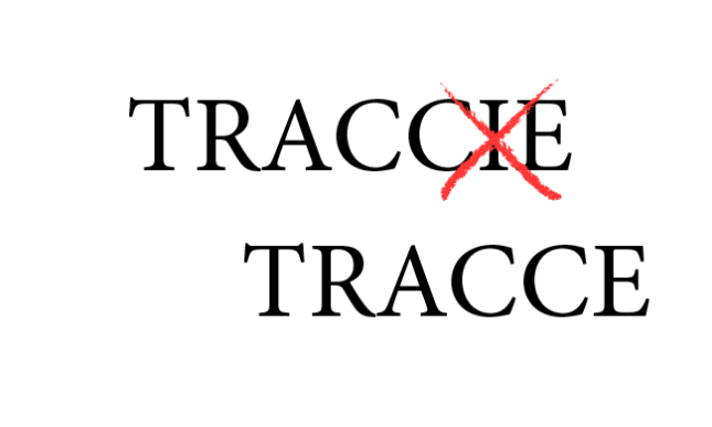 Traccie o tracce: come si scrive? 