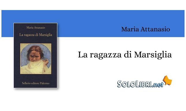 Incontro con Maria Attanasio, autrice de “La ragazza di Marsiglia”