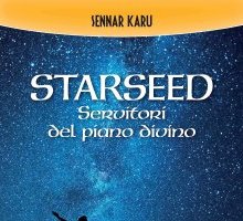 Starseed. Servitori del piano divino