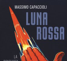 Luna rossa. La conquista sovietica dello spazio