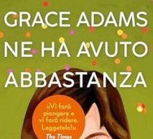 Grace Adams ne ha avuto abbastanza