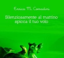 Silenziosamente al mattino spicca il tuo volo