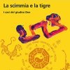 La scimmia e la tigre