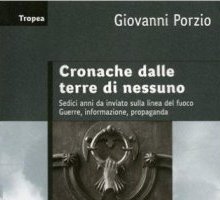 Cronache dalle terre di nessuno. Sedici anni da inviato sulla linea del fuoco