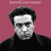 Non leggete i libri, fateveli raccontare