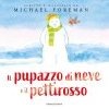 “Il pupazzo di neve e il pettirosso” di Michael Foreman: una tenera fiaba per il giorno della Befana