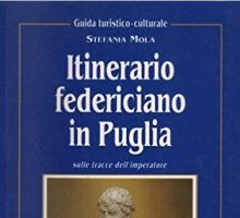 Itinerario federiciano in Puglia