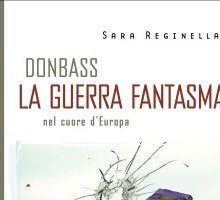 Donbass. La guerra fantasma nel cuore d'Europa