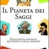 Il pianeta dei saggi. Enciclopedia mondiale dei filosofi e delle filosofie