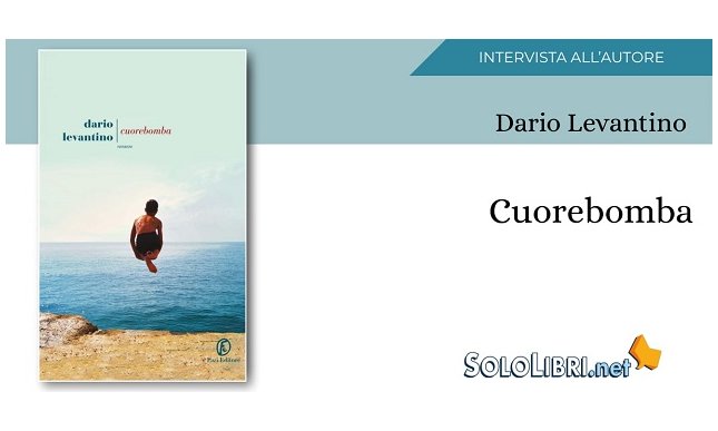 Intervista a Dario Levantino, autore di "Cuorebomba"