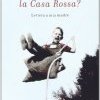 Ti ricordi la Casa Rossa?