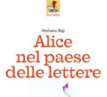 Alice nel paese delle lettere di Stefania Bigi