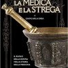 La medica e la strega. Il ruolo della donna nella storia della medicina