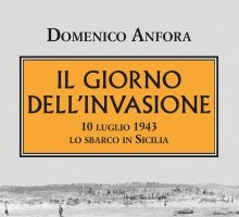 Il giorno dell'invasione. 10 luglio 1943. Lo sbarco in Sicilia