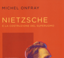 Nietzsche e la costruzione del superuomo