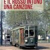 E il Rosso intonò una canzone