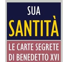 Sua Santità. Le carte segrete di Benedetto XVI