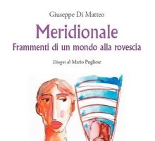 Meridionale. Frammenti di un mondo alla rovescia